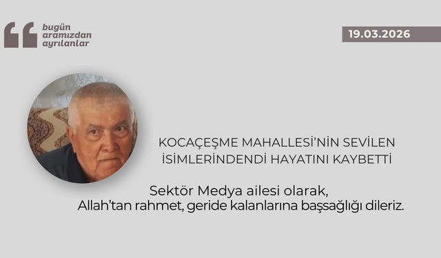 Kocaçeşme Mahallesi’nin sevilen isimlerindendi hayatını kaybetti