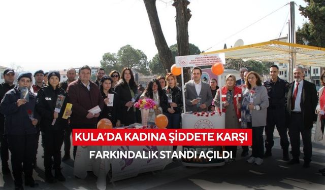Kula’da kadına şiddete karşı farkındalık standı açıldı
