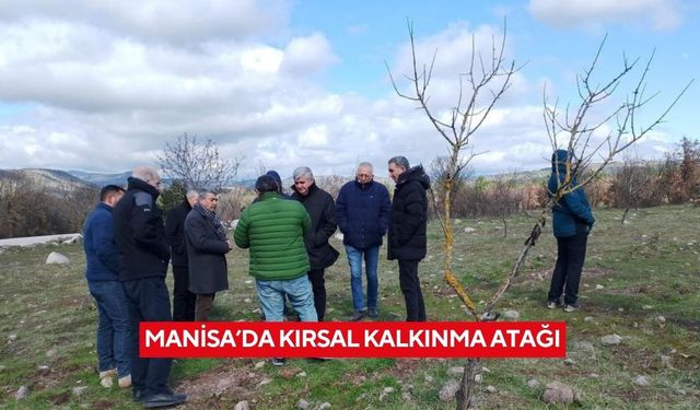 Manisa’da kırsal kalkınma atağı