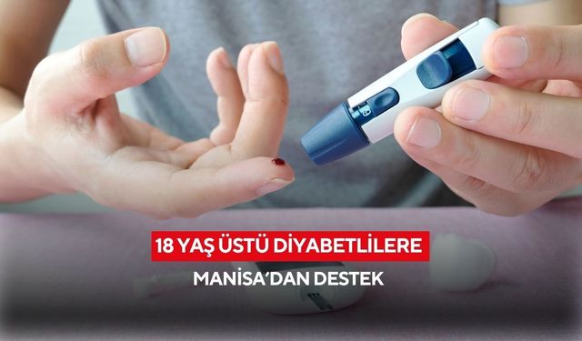 18 yaş üstü diyabetlilere Manisa’dan destek