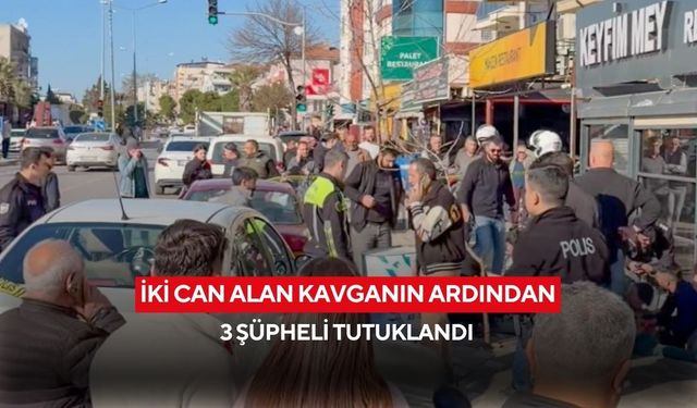 Manisa'da iki can alan kavganın ardından 3 şüpheli tutuklandı