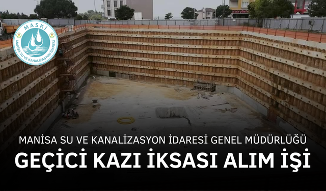 MASKİ KANALİZASYON DAİRESİ BAŞKANLIĞI - GEÇİCİ KAZI İKSASI SATIN ALINACAKTIR