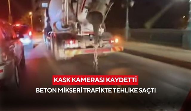 Mikser yola beton dökerek seyretti... Kameralara böyle yansıdı
