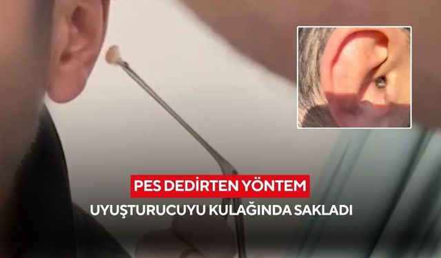 Polis durdurdu, gerçek hastanede ortaya çıktı! Uyuşturucu kulaktan çıktı...