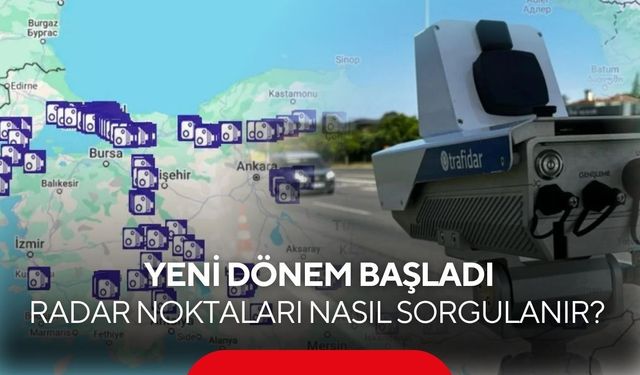 Radar Noktaları Nasıl Sorgulanır? 2026 Radar Sorgulama Sistemi Nedir? Sürücüler İçin Yeni Dönem Başladı