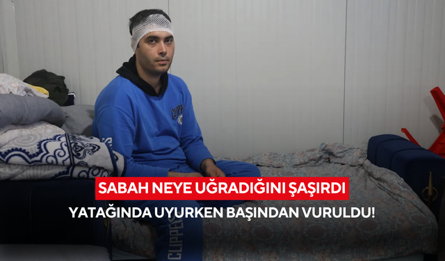 Sabah neye uğradığını şaşırdı! Yatağında uyurken başından vuruldu: ''Ölebilirdim''