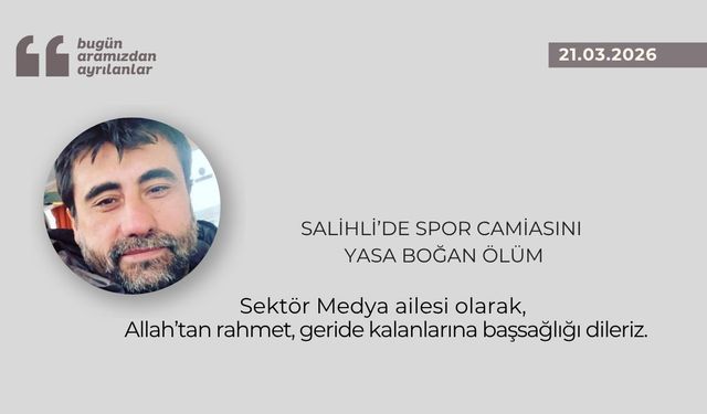 Salihli’de spor camiasını yasa boğan ölüm