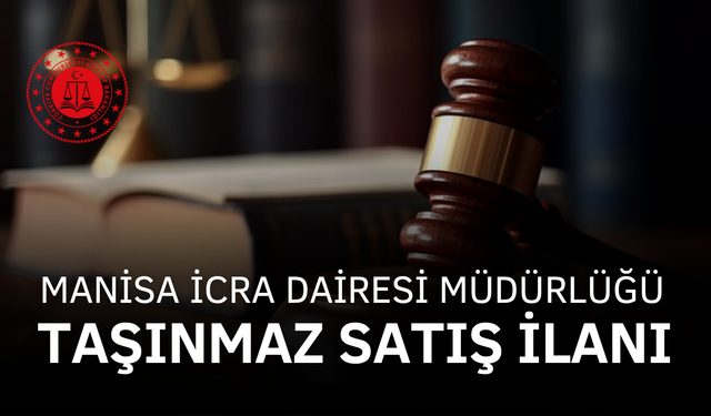 T.C. MANİSA İCRA DAİRESİ 2025/22330 ESAS