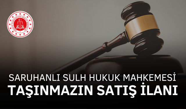 T.C.SARUHANLI(SULH HUKUK MAH.) SATIŞ MEMURLUĞU