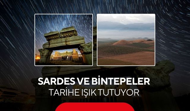 Salihli'deki Sardes Antik Kenti ve Bintepeler, tarihe ışık tutuyor