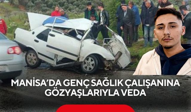 Manisa'da genç sağlık çalışanına gözyaşlarıyla veda