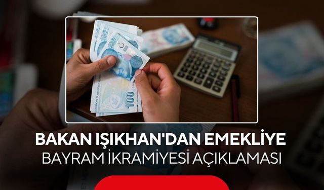 Bakan Işıkhan'dan Kurban Bayramı ikramiyesi açıklaması