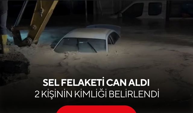Bülbül deresi taştı, facia geldi... Sel felaketi 2 can aldı...