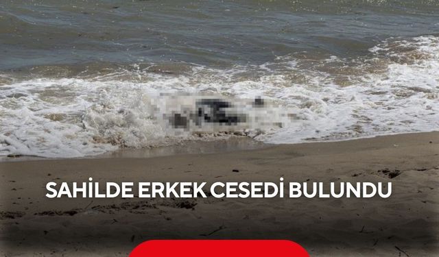 Sahilde erkek cesedi bulundu