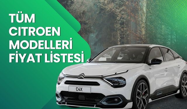 Citroen Fiyat Listesi 2026 | Citroen C3, C4, C5, Aircross ve Ami Nisan Ayı Güncel Fiyatlar