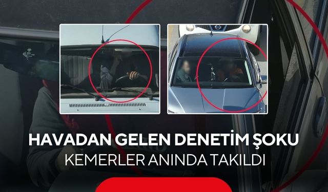 Dronu görünce emniyet kemerini taktılar