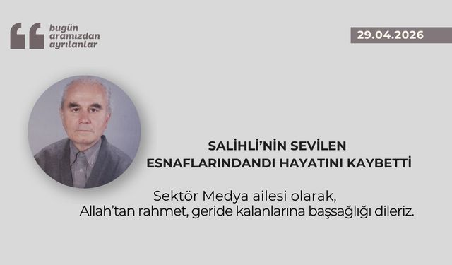 Salihli’nin sevilen esnaflarındandı hayatını kaybetti