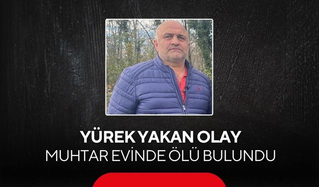 Evinde silahla vurulmuş halde bulunan muhtar hayatını kaybetti...