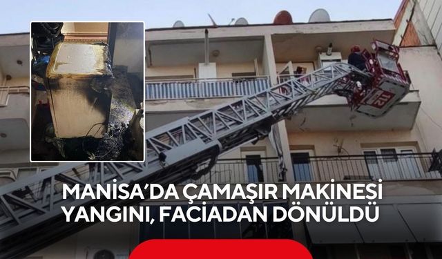 Manisa'da  çamaşır makinesi yangını, faciadan dönüldü
