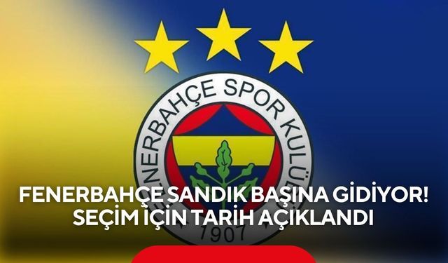 Sarı-lacivertliler sandık başına gidiyor! Seçim için tarih açıklandı