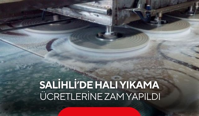 Salihli’de halı yıkama ücretlerine zam yapıldı