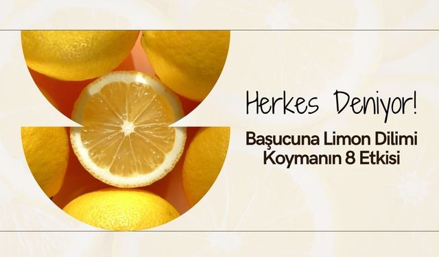Herkes Deniyor! Başucuna Limon Dilimi Koymanın 8 Etkisi