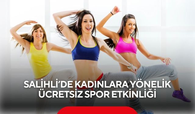 Salihli’de kadınlara yönelik ücretsiz spor etkinliği
