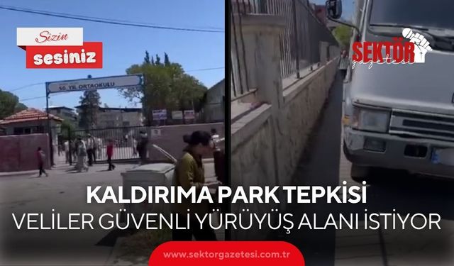 Kaldırıma park tepkisi: Veliler güvenli yürüyüş alanı istiyor