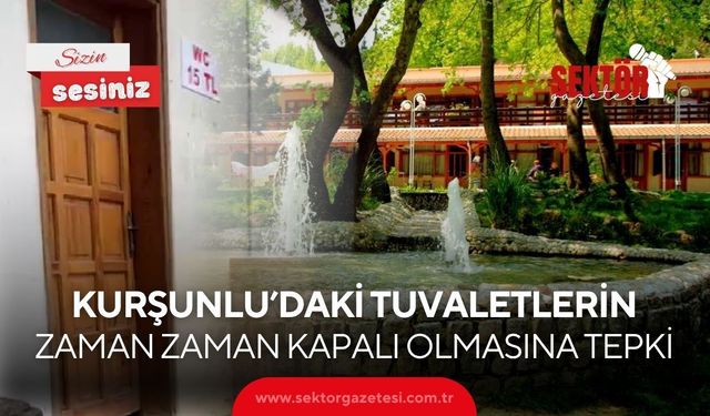 Kurşunlu’daki tuvaletlerin zaman zaman kapalı olmasına tepki