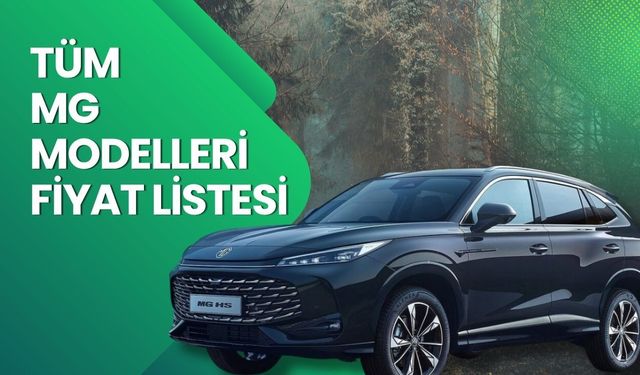 MG Fiyat Listesi 2026 | ZS, HS ve MG7 Nisan Ayı Güncel Fiyatlar