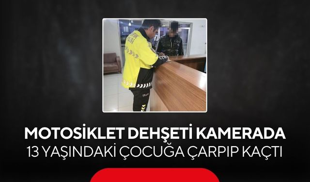 Motosiklet dehşeti kamerada! 13 yaşındaki çocuğa çarpıp kaçtı