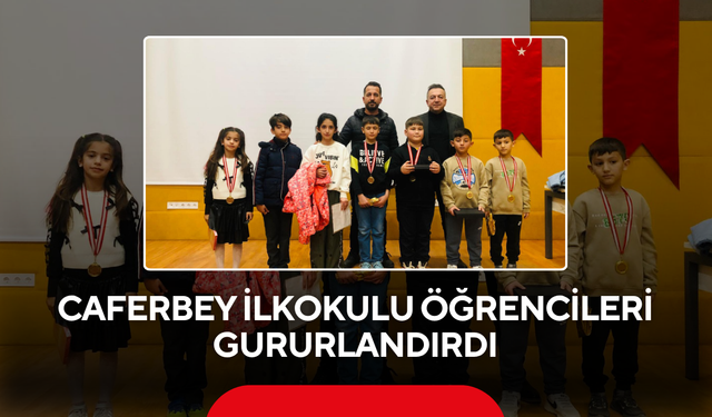 Caferbey İlkokulu öğrencileri gururlandırdı