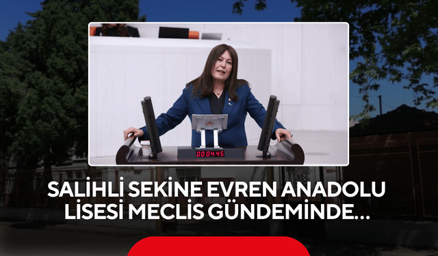 Salihli Sekine Evren Anadolu Lisesi Meclis gündeminde…