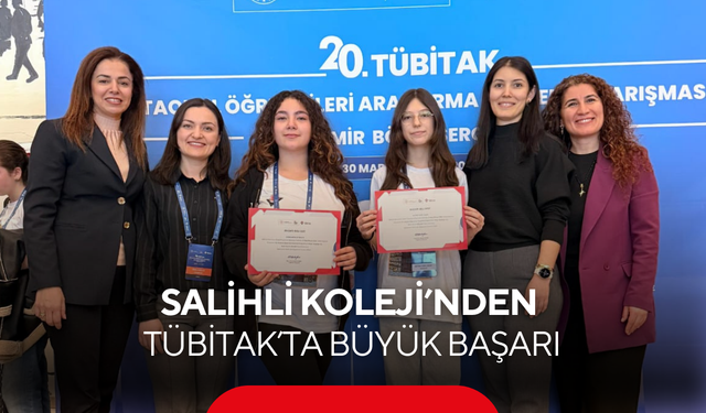 Salihli Koleji’nden TÜBİTAK’ta büyük başarı