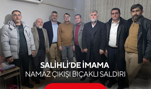 Salihli’de yatsı çıkışı imama bıçaklı saldırı: Yaralandı, saldırgan serbest bırakıldı!