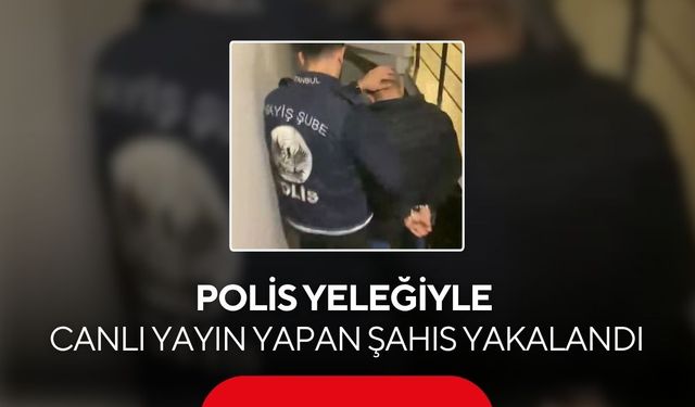 Sosyal medyada polis yeleğiyle yayın yapan kişiye operasyon...