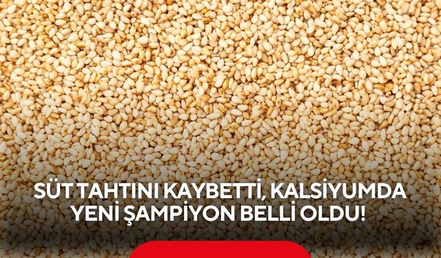 Süt tahtını kaybetti, kalsiyumda yeni şampiyon artık o