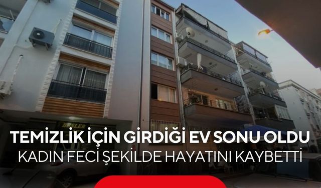 Temizlik için girdiği ev sonu oldu... Cam silerken 5. kattan düşen kadın hayatını kaybetti