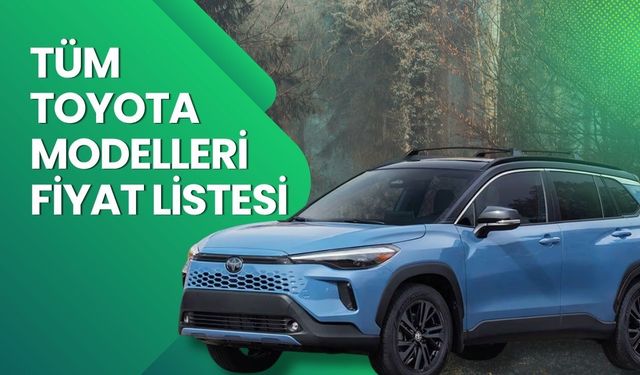 Toyota Fiyat Listesi 2026 | Toyota Corolla, Yaris Cross, Camry, CH-R, RAV4 ve Hilux Nisan Ayı Güncel Fiyat Listesi