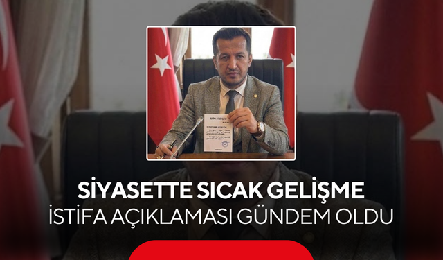 Siyasette sıcak gelişme... İstifa açıklaması gündem oldu
