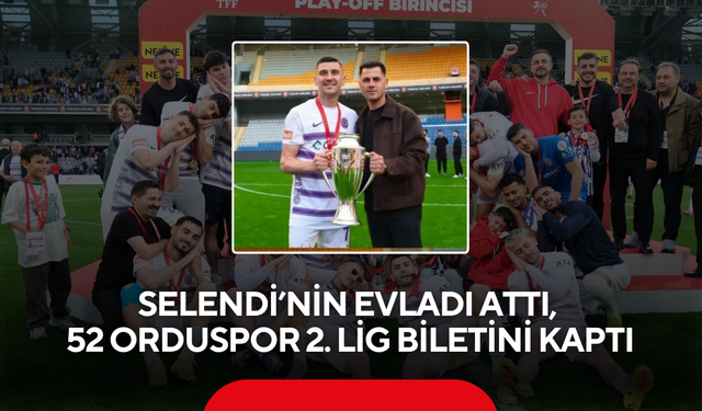 Selendi’nin evladı attı, 52 Orduspor 2. Lig biletini kaptı