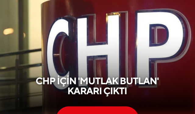 CHP için mutlak butlan kararı: Kılıçdaroğlu göreve iade edildi
