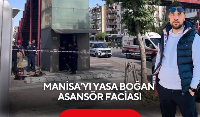 Manisa’da asansör faciası: 24 yaşındaki genç hayatını kaybetti