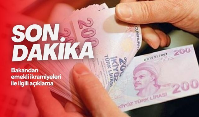 Bakandan emekli ikramiyeleri ile ilgili açıklama