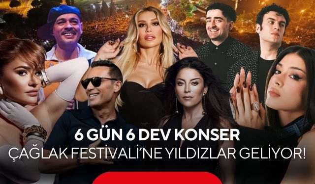 Çağlak Festivali’nde Yıldızlar Akhisar’a Geliyor! 6 Gün 6 Dev Konser