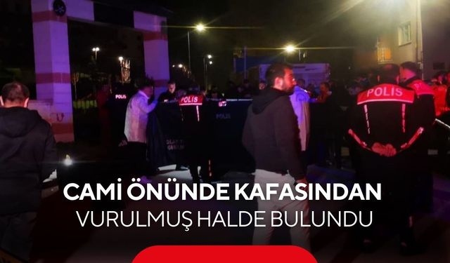 Cami önünde kan donduran ölüm! 32 yaşındaki adam kafasından vurulmuş halde bulundu...