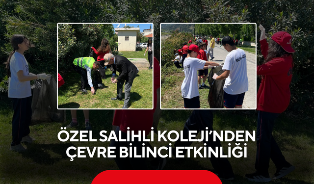 Özel Salihli Koleji’nden çevre bilinci etkinliği