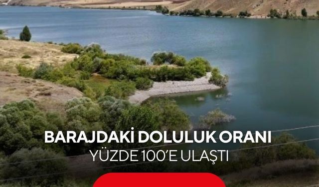 Barajdaki doluluk oranı yüzde 100’e ulaştı