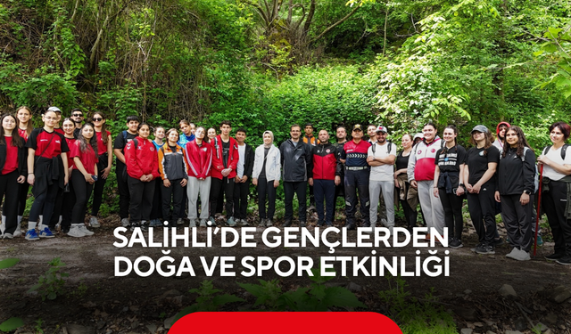 Salihli’de Gençlik Haftası coşkusu doğaya taşındı