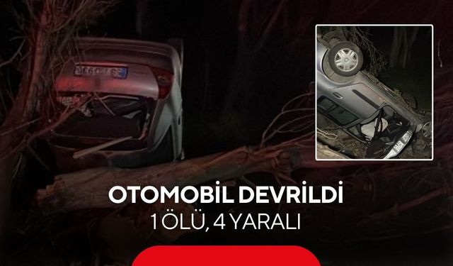 Otomobil devrildi: 1 ölü, 4 yaralı